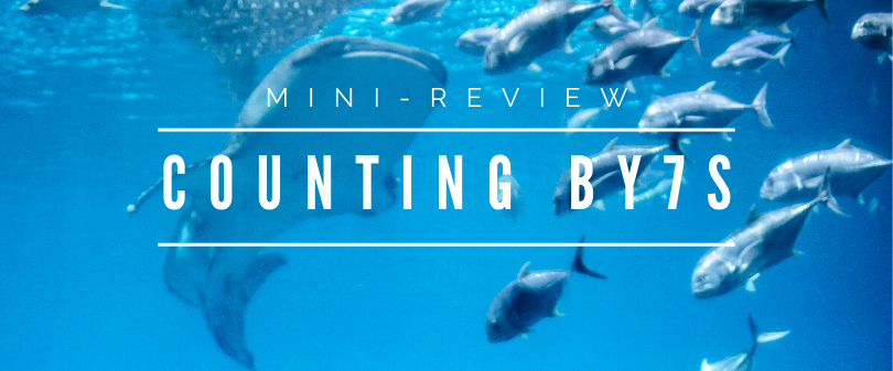Mini-Review // Counting by 7s